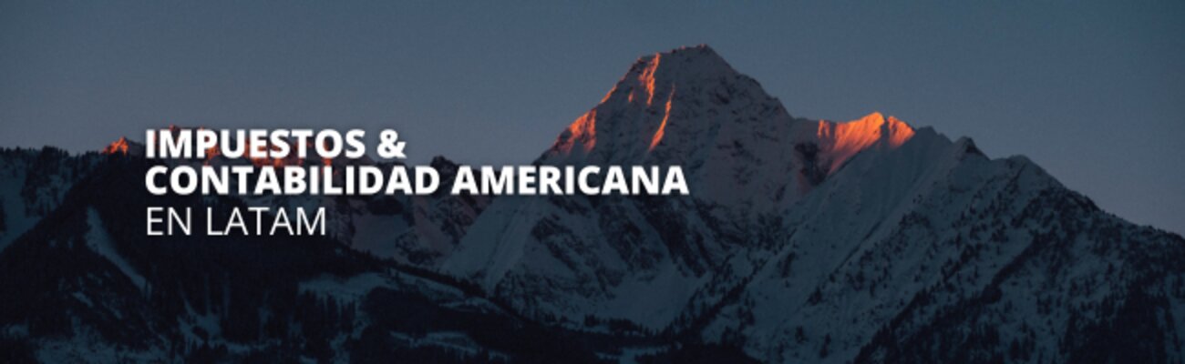 Impuestos y Contabilidad Americana desde LATAM